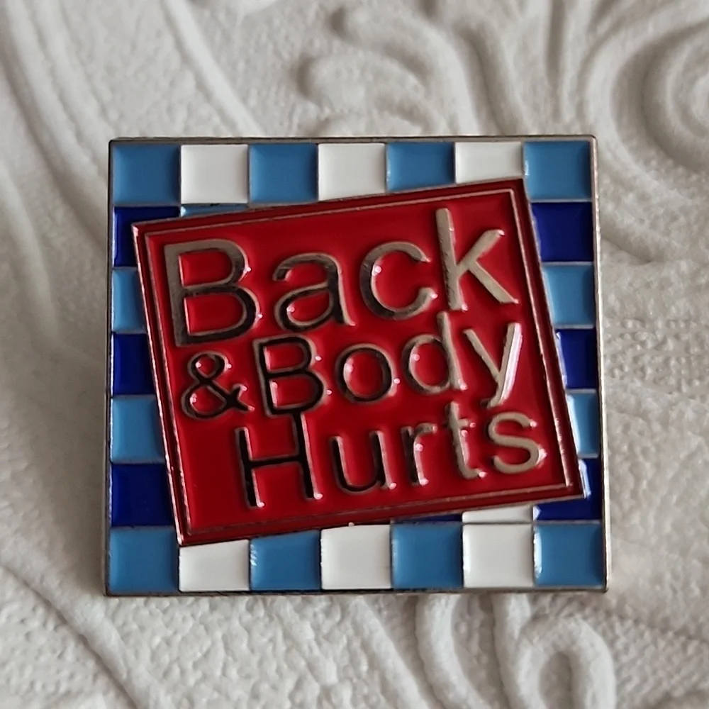 ⚫️Back and Body Hurts Novelty Pin Perfect Gift For any one Chronologically… - Picture 2 of 5